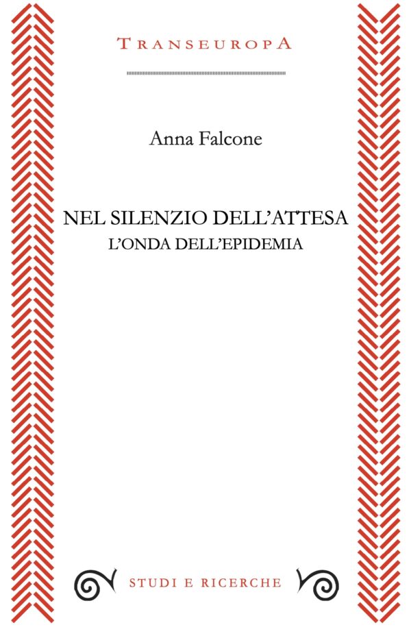 Nel silenzio dell'attesa. L'onda dell'epidemia